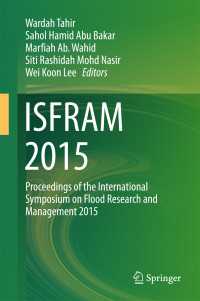 ISFRAM 2015〈1st ed. 2016〉 : Proceedings of the International Symposium on Flood Research and Management 2015