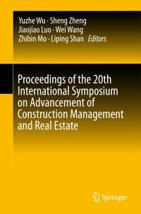 Proceedings of the 20th International Symposium on Advancement of Construction Management and Real Estate〈1st ed. 2017〉