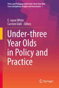 政策と実践における幼児教育<br>Under-three Year Olds in Policy and Practice〈1st ed. 2017〉