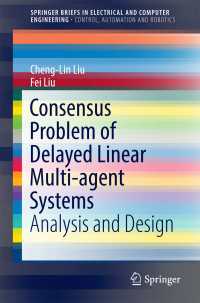 Consensus Problem of Delayed Linear Multi-agent Systems〈1st ed. 2017〉 : Analysis and Design