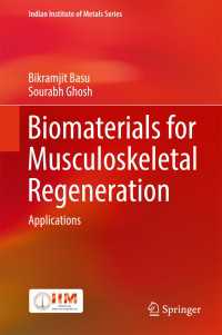 Biomaterials for Musculoskeletal Regeneration〈1st ed. 2017〉 : Applications