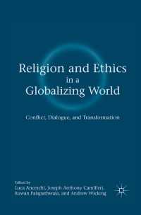 グローバル世界にみる宗教と倫理：紛争、対話と変化<br>Religion and Ethics in a Globalizing World : Conflict, Dialogue, and Transformation