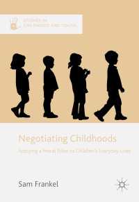 Negotiating Childhoods〈1st ed. 2017〉 : Applying a Moral Filter to Children’s Everyday Lives