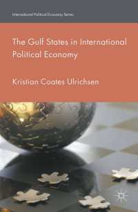 国際政治経済の中の湾岸諸国<br>The Gulf States in International Political Economy〈1st ed. 2015〉
