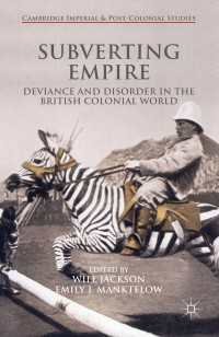 イギリスの植民地世界における逸脱と無秩序<br>Subverting Empire : Deviance and Disorder in the British Colonial World