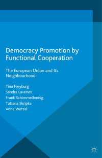 機能的協力による民主化促進：ＥＵと近隣国<br>Democracy Promotion by Functional Cooperation : The European Union and its Neighbourhood