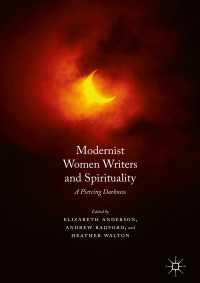 Modernist Women Writers and Spirituality〈1st ed. 2016〉 : A Piercing Darkness