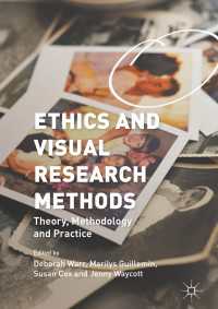 Ethics and Visual Research Methods〈1st ed. 2016〉 : Theory, Methodology, and Practice