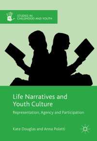 Life Narratives and Youth Culture : Representation, Agency and Participation