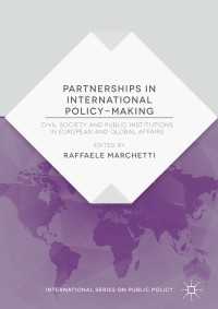 国際的政策形成におけるパートナーシップ<br>Partnerships in International Policy-Making〈1st ed. 2017〉 : Civil Society and Public Institutions in European and Global Affairs