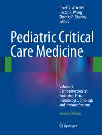 Pediatric Critical Care Medicine〈Second Edition 2014〉 : Volume 3: Gastroenterological, Endocrine, Renal, Hematologic, Oncologic and Immune Systems（2）