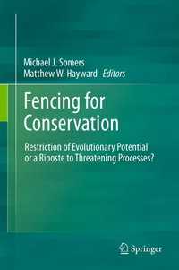 Fencing for Conservation : Restriction of Evolutionary Potential or a Riposte to Threatening Processes?