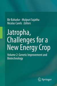 Jatropha, Challenges for a New Energy Crop〈2013〉 : Volume 2: Genetic Improvement and Biotechnology
