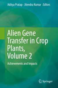 Alien Gene Transfer in Crop Plants, Volume 2 : Achievements and Impacts