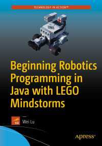 Beginning Robotics Programming in Java with LEGO Mindstorms〈1st ed.〉