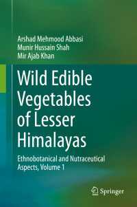 Wild Edible Vegetables of Lesser Himalayas : Ethnobotanical and Nutraceutical Aspects, Volume 1