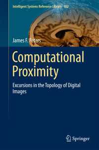 Computational Proximity〈1st ed. 2016〉 : Excursions in the Topology of Digital Images