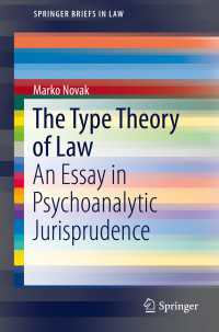 The Type Theory of Law〈1st ed. 2016〉 : An Essay in Psychoanalytic Jurisprudence