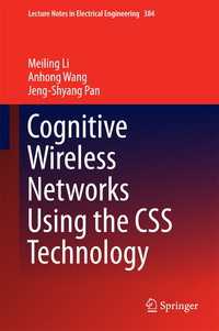 Cognitive Wireless Networks Using the CSS Technology〈1st ed. 2016〉