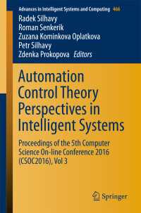 Automation Control Theory Perspectives in Intelligent Systems〈1st ed. 2016〉 : Proceedings of the 5th Computer Science On-line Conference 2016 (CSOC2016), Vol 3
