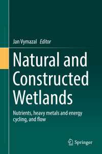 Natural and Constructed Wetlands : Nutrients, heavy metals and energy cycling, and flow