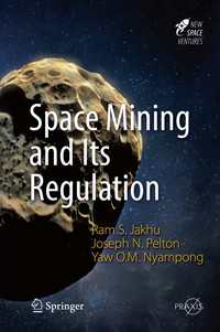 宇宙資源採掘とその規制<br>Space Mining and Its Regulation〈1st ed. 2017〉