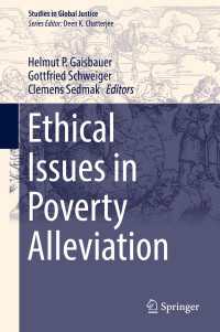 Ethical Issues in Poverty Alleviation〈1st ed. 2016〉