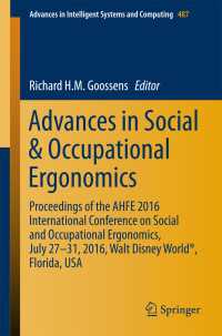 Advances in Social & Occupational Ergonomics〈1st ed. 2017〉 : Proceedings of the AHFE 2016 International Conference on Social and Occupational Ergonomics, July 27-31, 2016, Walt Disney World®, Florida, USA