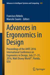 Advances in Ergonomics in Design〈1st ed. 2016〉 : Proceedings of the AHFE 2016 International Conference on Ergonomics in Design, July 27-31, 2016, Walt Disney World&reg;, Florida, USA