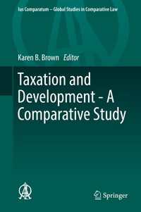 Taxation and Development - A Comparative Study〈1st ed. 2017〉