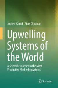 Upwelling Systems of the World : A Scientific Journey to the Most Productive Marine Ecosystems