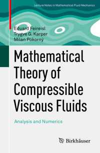 Mathematical Theory of Compressible Viscous Fluids〈1st ed. 2016〉 : Analysis and Numerics