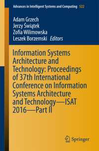 Information Systems Architecture and Technology: Proceedings of 37th International Conference on Information Systems Architecture and Technology – ISAT 2016 – Part II〈1st ed. 2017〉