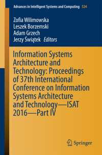 Information Systems Architecture and Technology: Proceedings of 37th International Conference on Information Systems Architecture and Technology – ISAT 2016 – Part IV〈1st ed. 2017〉