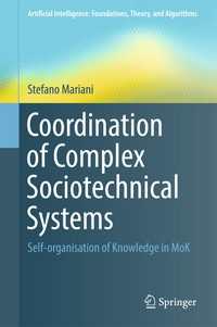 Coordination of Complex Sociotechnical Systems〈1st ed. 2016〉 : Self-organisation of Knowledge in MoK