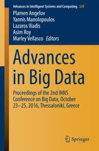 Advances in Big Data〈1st ed. 2017〉 : Proceedings of the 2nd INNS Conference on Big Data, October 23-25, 2016, Thessaloniki, Greece