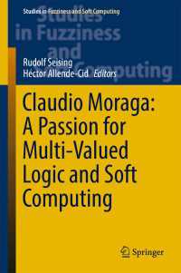 Claudio Moraga: A Passion for Multi-Valued Logic and Soft Computing〈1st ed. 2017〉