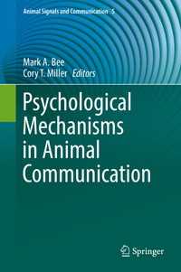 Psychological Mechanisms in Animal Communication〈1st ed. 2016〉