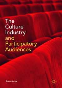 The Culture Industry and Participatory Audiences〈1st ed. 2017〉