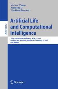 Artificial Life and Computational Intelligence〈1st ed. 2017〉 : Third Australasian Conference, ACALCI 2017, Geelong, VIC, Australia, January 31 – February 2, 2017, Proceedings