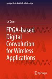 FPGA-based Digital Convolution for Wireless Applications〈1st ed. 2017〉
