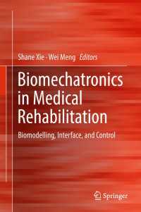 Biomechatronics in Medical Rehabilitation : Biomodelling, Interface, and Control