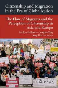 グローバル化時代の市民権と移住<br>Citizenship and Migration in the Era of Globalization : The Flow of Migrants and the Perception of Citizenship in Asia and Europe
