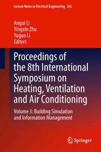 Proceedings of the 8th International Symposium on Heating, Ventilation and Air Conditioning : Volume 3: Building Simulation and Information Management