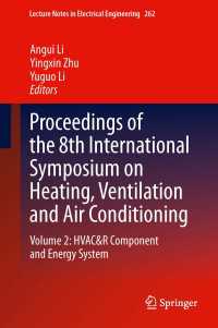 Proceedings of the 8th International Symposium on Heating, Ventilation and Air Conditioning : Volume 2: HVAC&R Component and Energy System