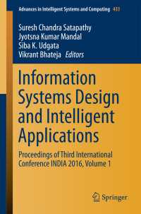 Information Systems Design and Intelligent Applications〈1st ed. 2016〉 : Proceedings of Third International Conference INDIA 2016, Volume 1