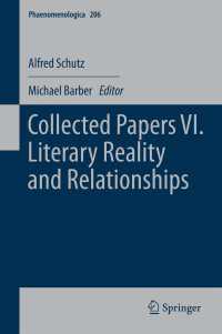シュッツ著作集６：文学的実在性と関係<br>Collected Papers VI. Literary Reality and Relationships