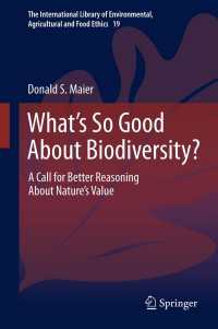 生物多様性：批判的論考<br>What's So Good About Biodiversity? : A Call for Better Reasoning About Nature's Value