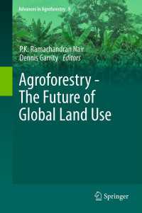 アグロフォレストリー：環境に配慮したグローバルな土地利用の未来<br>Agroforestry - The Future of Global Land Use〈2012〉