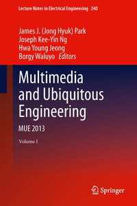 Multimedia and Ubiquitous Engineering : MUE 2013